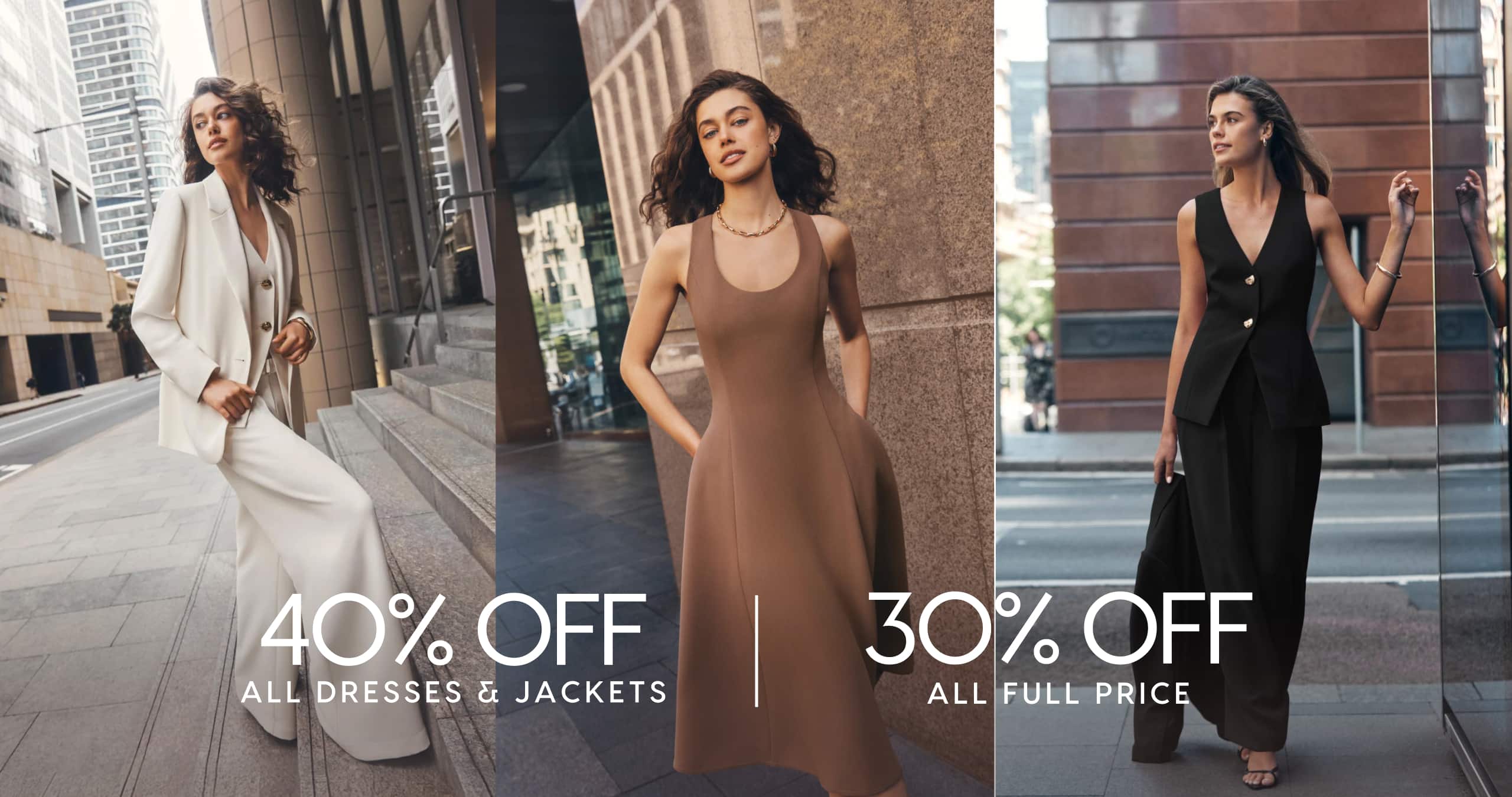 40% Off All Dresses & Jackets |30% Off Full Price