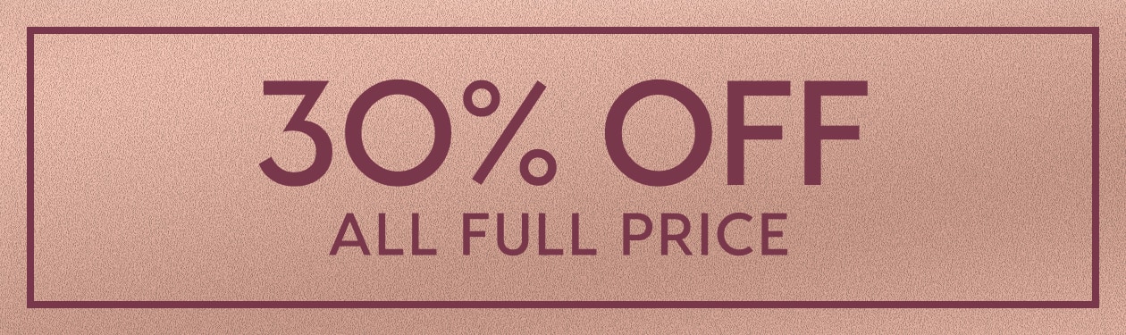 30% Off Full Price.