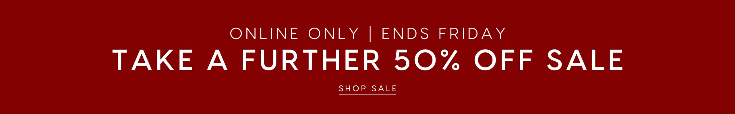 Take A Further 50% Off Sale