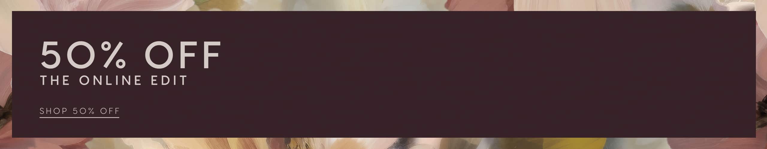 50% Off The Online Edit. Shop 50% Off