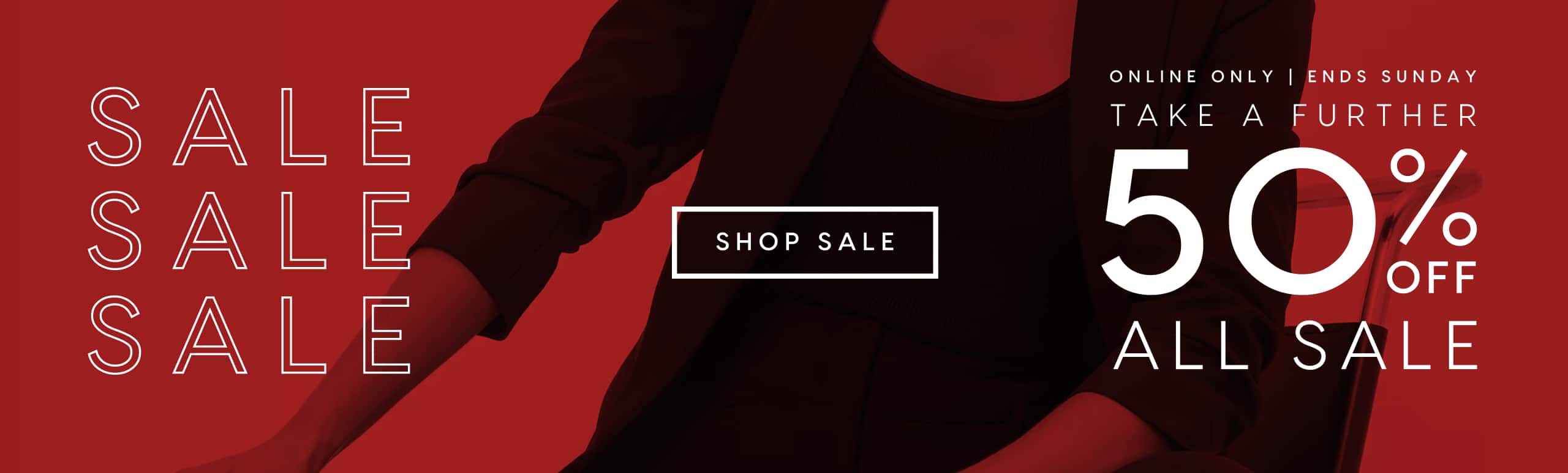 Take A Further 50% Off Sale. Ends Sunday.