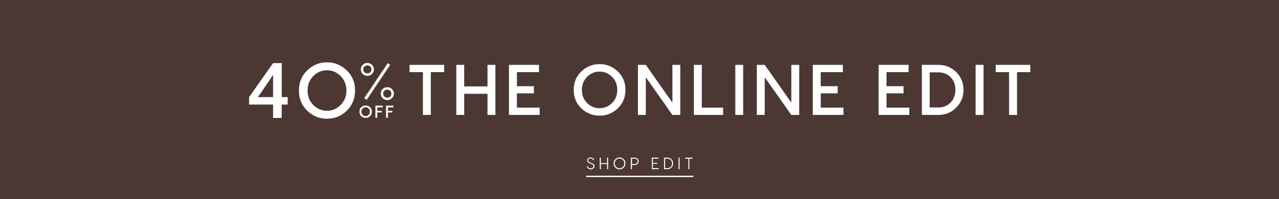 40% Off The Online Edit