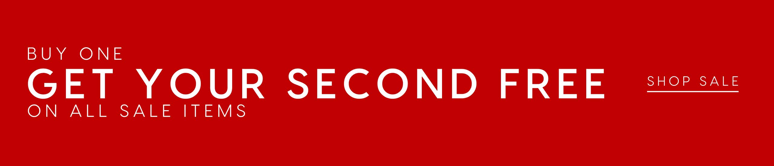 Buy 1 Get Your Second Free On All Sale Items.