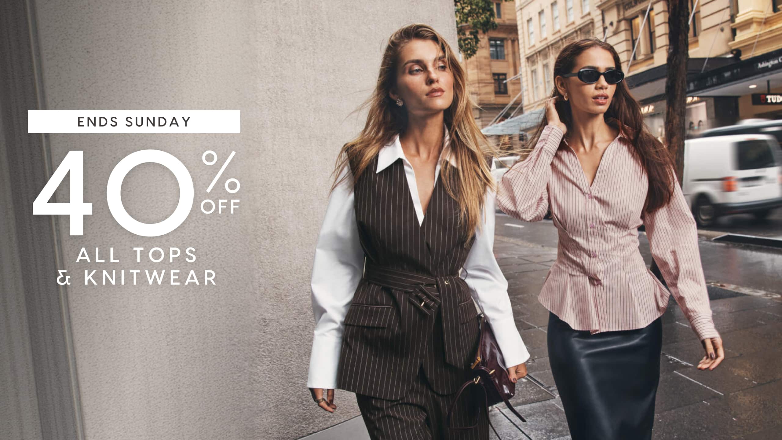 Ends Sunday. 40% Off All Tops & Knitwear