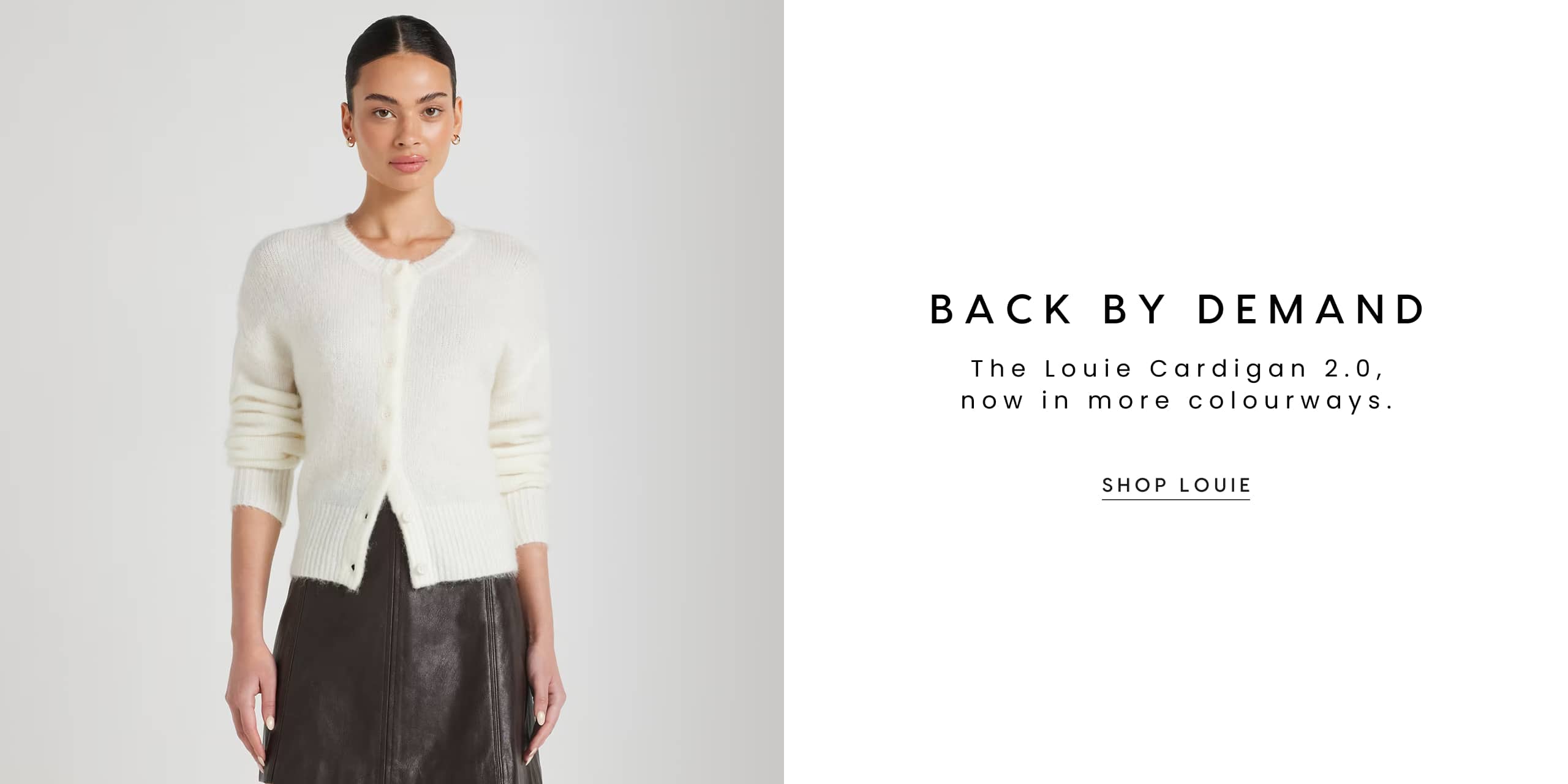 Back By Demand. The Louie Cardigan 2.0, now in more colourways. Shop Louie
