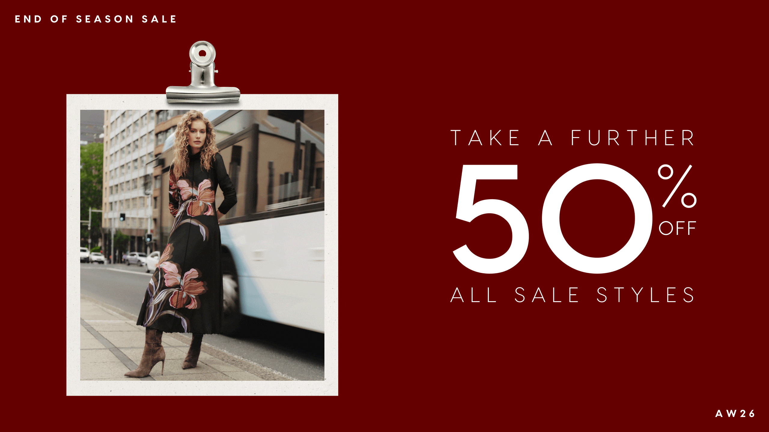 Take A Further 50% Off All Sale Styles. End Of Season Sale.