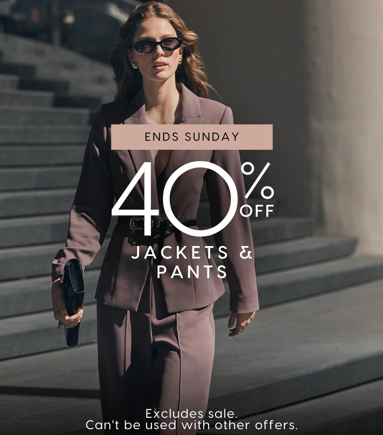 40% Off Jackets & Pants.