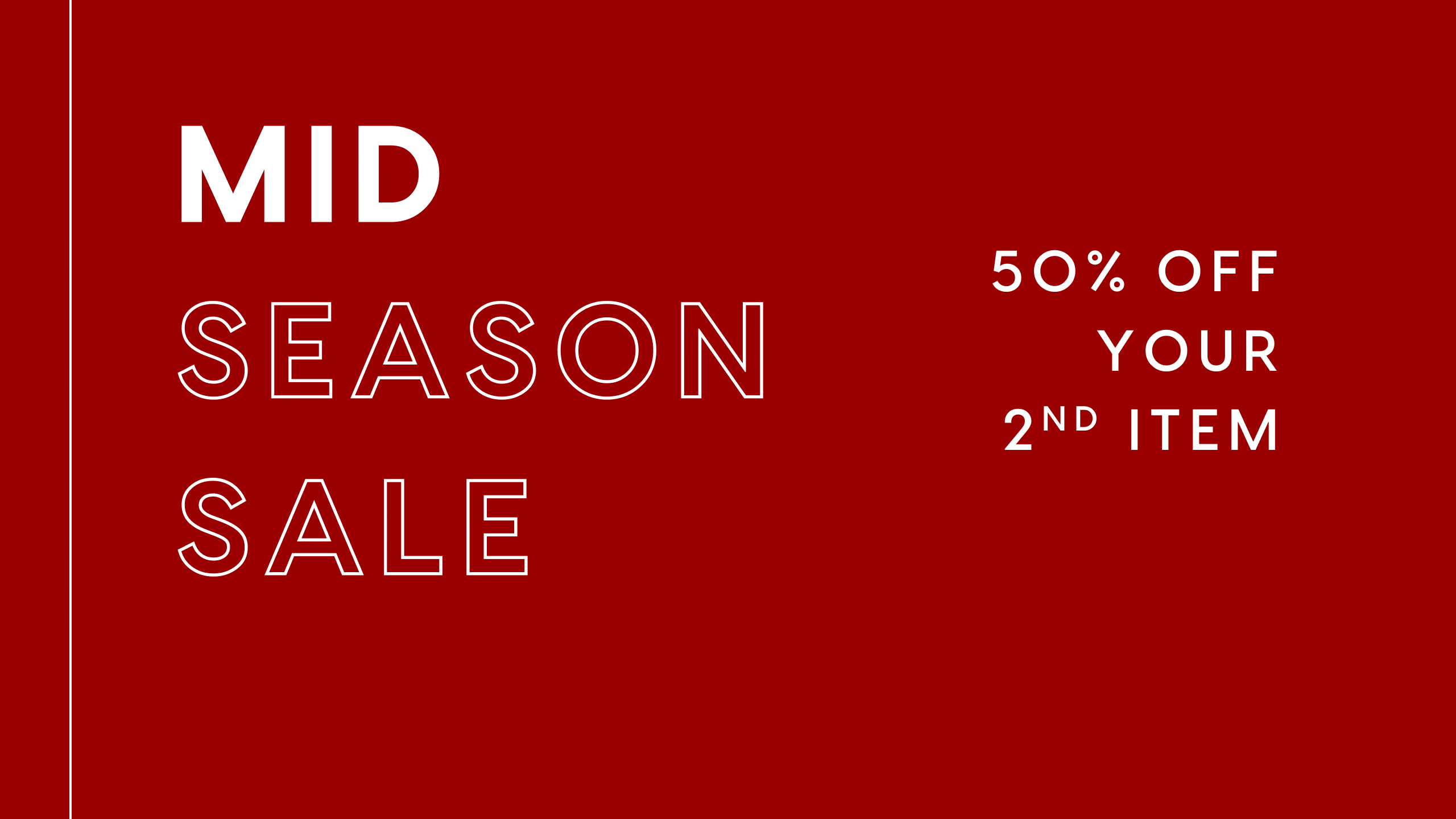 Mid Season Sale. 50% Off Your 2nd Item