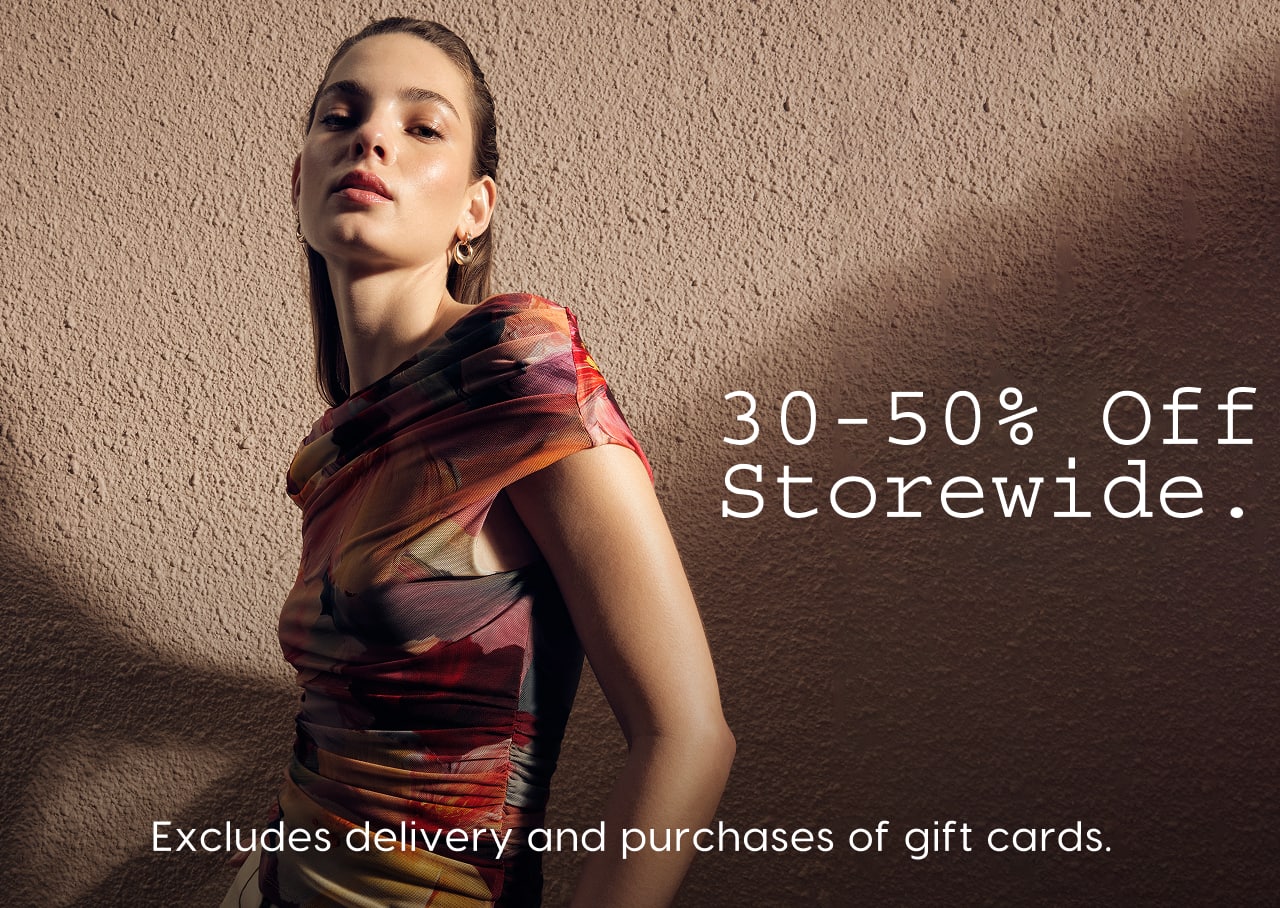 30-50% Off Storewide. Excludes delivery and purchases of gift cards.