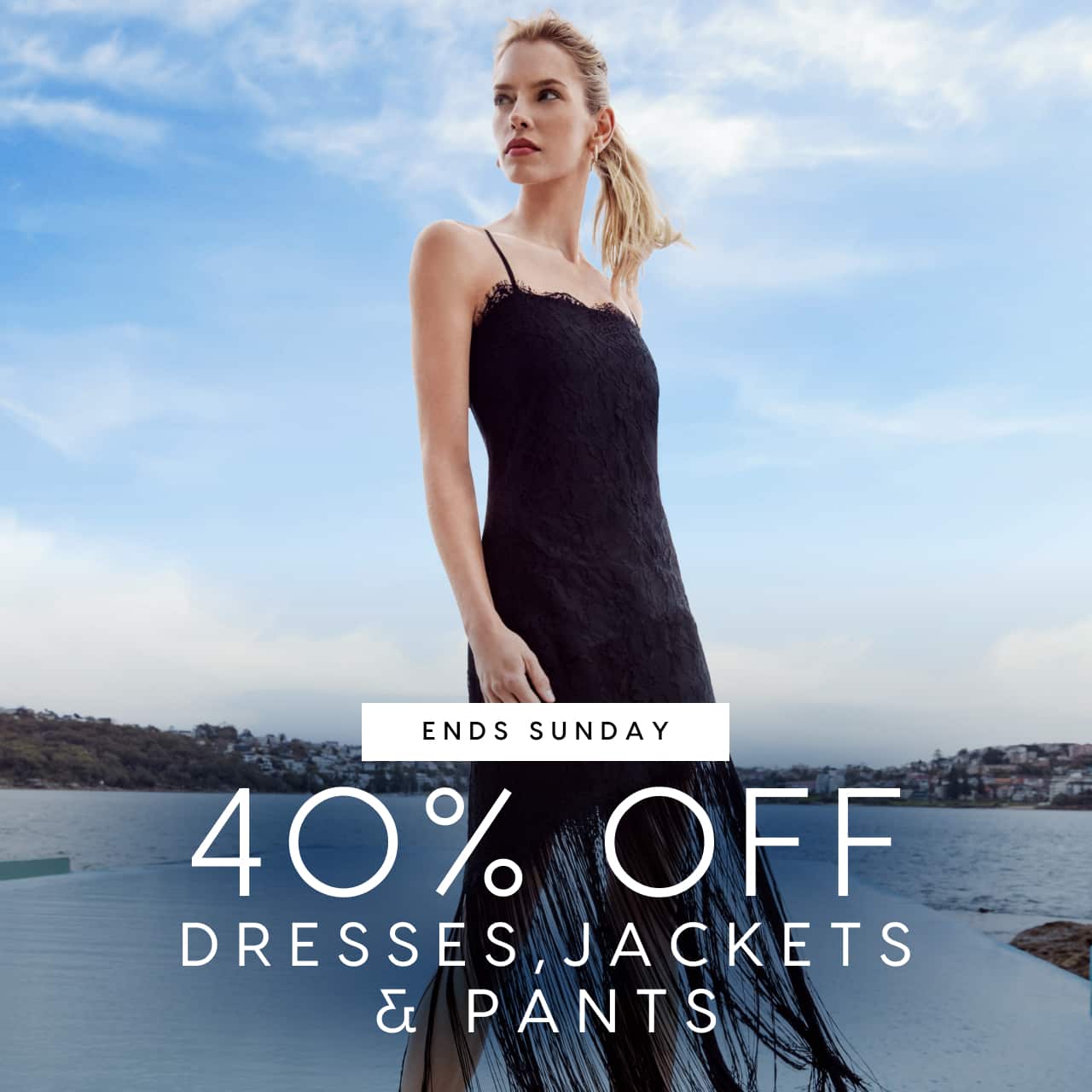 Ends Sunday. 40% Off Dresses, Jackets & Pants